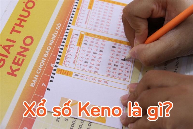 Xổ số Keno là gì? Cách chơi xổ số Keno dễ trúng thưởng 4 Xổ số Keno là gì?
